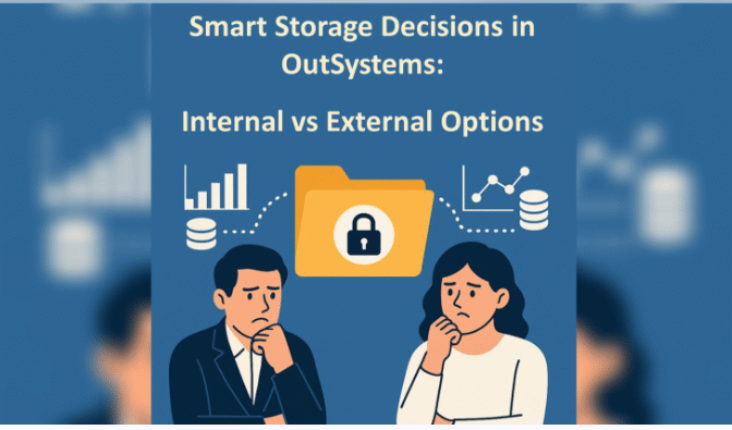 Smart Storage Decisions in OutSystems: Internal vs External Options